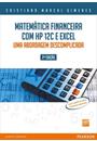 MATEMATICA FINANCEIRA COM HP 12C E EXCEL: UMA ABORDAGEM DESCOMPLICADA