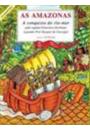 AS AMAZONAS: A CONQUISTA DO RIO–MAR PELO CAPITAO FRANCISCO DE ORELLANA