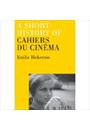 A SHORT HISTORY OF CAHIERS DU CINEMA