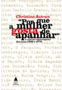 POR QUE A MULHER GOSTA DE APANHAR: E OUTRAS REPORTAGENS DOS ANOS 1960 E 1970