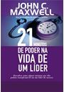 21 MINUTOS DE PODER NA VIDA DE UM LIDER: DESCUBRA COMO ALGUNS MINUTOS POR DIA PODEM TRANSFORMA-LO EM UM LIDER DE SUCESSO