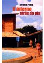 O INFERNO ATRAS DA PIA