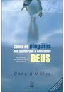 COMO OS PINGUINS ME AJUDARAM A ENTENDER DEUS: PENSAMENTOS POS-MODERNOS SOBRE ESPIRITUALIDADE