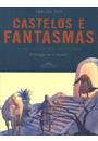 CASTELOS E FANTASMAS: HISTORIAS DO TEMPO EM QUE OS BICHOS FALAVAM