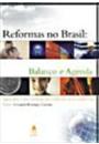 REFORMAS NO BRASIL: BALANÇO E AGENDA