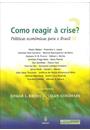 COMO REAGIR A CRISE?: POLITICAS ECONOMICAS PARA O BRASIL