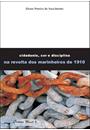 CIDADANIA, COR E DISCIPLINA NA REVOLTA DOS MARINHEIROS DE 1910