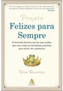 PROJETO FELIZES PARA SEMPRE: A DIVERTIDA HISTORIA REAL DE UMA MULHER QUE USOU TODAS AS ESTRATEGIAS POSSIVEIS PARA SALVAR SEU CASAMENTO
