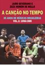 A CANÇAO NO TEMPO VOL. 2: 1958-1985