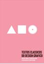 TEXTOS CLASSICOS DO DESIGN GRAFICO