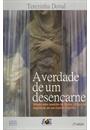 A VERDADE DE UM DESENCARNE