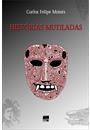 HISTORIAS MUTILADAS