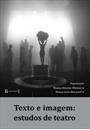 TEXTO E IMAGEM: ESTUDOS DE TEATRO