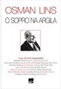 OSMAN LINS: O SOPRO NA ARGILA