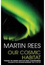 OUR COSMIC HABITAT