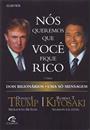 NOS QUEREMOS QUE VOCE FIQUE RICO: DOIS BILIONARIOS UMA SO MENSAGEM