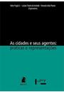 AS CIDADES E SEUS AGENTES: PRATICAS E REPRESENTAÇOES