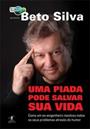 UMA PIADA PODE SALVAR A SUA VIDA: COMO UM EX-ENGENHEIRO RESOLVEU TODOS OS SEUS PROBLEMAS ATRAVES DO HUMOR