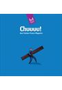 CHUUUU!