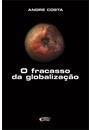 O FRACASSO DA GLOBALIZAÇAO