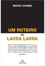 UM ROTEIRO DE LAVRA LAVRA