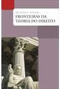FRONTEIRAS DA TEORIA DO DIREITO