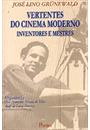 VERTENTES DO CINEMA MODERNO: INVENTORES E MESTRES