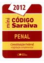 MINI CODIGO SARAIVA: PENAL, CONSTITUIÇAO FEDERAL E LEGISLAÇAO COMPLEMENTAR