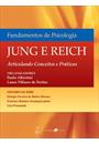 JUNG E REICH: ARTICULANDO CONCEITOS E PRATICAS