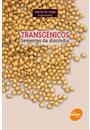 TRANSGENICOS: SEMENTES DA DISCORDIA