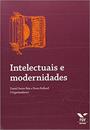 INTELECTUAIS E MODERNIDADES