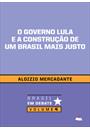 O GOVERNO LULA E A CONSTRUÇAO DE UM BRASIL MAIS JUSTO