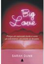 BIG LOVE - PORQUE UM NAMORADO BONITO E COMO UM SOFA BRANCO: UM CONVITE AO DESASTRE