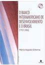 O BANCO INTERAMERICANO DE DESENVOLVIMENTO E O BRASIL: (1959-2006)