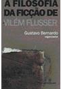 A FILOSOFIA DA FICÇAO DE VILEM FLUSSER