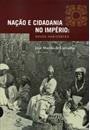 NAÇAO E CIDADANIA NO IMPERIO: NOVOS HORIZONTES