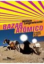 BAZAR ATOMICO: A ESCALADA DO PROBERIO NUCLEAR