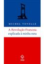 A REVOLUÇAO FRANCESA EXPLICADA A MINHA NETA