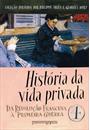 HISTORIA DA VIDA PRIVADA 4: DA REVOLUÇAO FRANCESA A PRIMEIRA GUERRA