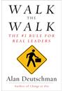 WALK THE WALK: THE # 1 RULE FOR REAL LEADERS
