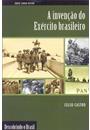 A INVENÇAO DO EXERCITO BRASILEIRO