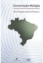 CONCERTAÇAO MULTIPLA: ISERÇAO INTERNACIONAL DE SEGURANÇA DO BRASIL