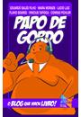PAPO DE GORDO: O BLOG QUE VIROU LIVRO!
