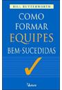COMO FORMAR EQUIPES BEM-SUCEDIDAS