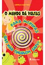 O MUNDO DA VOLTAS: PARA MENINAS QUE NAO ENGOLEM SAPOS