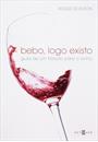 BEBO, LOGO EXISTO: GUIA DE UM FILOSOFO PARA O VINHO