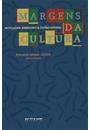 MARGENS DA CULTURA: MESTIÇAGEM, HIBRIDISMO E OUTRAS MISTURAS