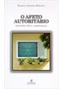 O AFETO AUTORITARIO: TELEVISAO, ETICA E DEMOCRACIA