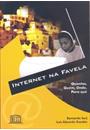 INTERNET NA FAVELA: QUANTOS, QUEM, ONDE, PARA QUE