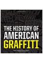 THE HISTORY OF AMERICAN GRAFFITI